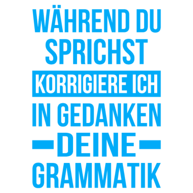 Motiv Während du sprichst korrigiere ich grammatik