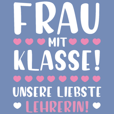 Motiv Beste Lehrerin | Frau mit Klasse süßes Geschenk Sc