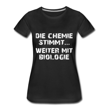 Bio LK T-Shirt - Die Chemie stimmt - weiter mit Biologie