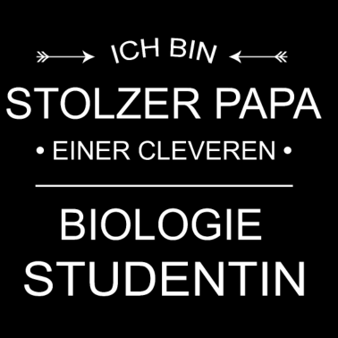 Motiv Stolzer Papa einer Bio Studentin, Biologie, Papa