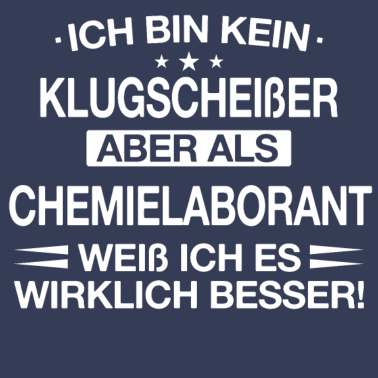 Motiv Chemielaborant Chemiker Chemie Beruf Spruch
