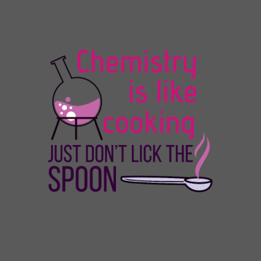 Motiv Chemie ist wie Kochen, Löffel nicht ablecken