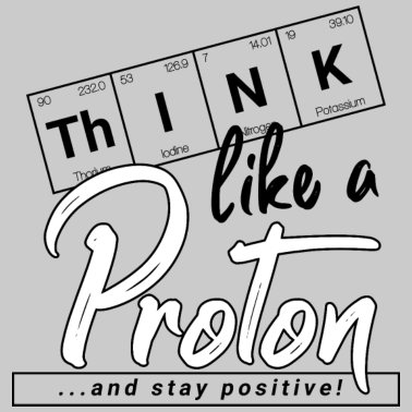 Motiv Proton positiv denken Elemente Chemie Spruch