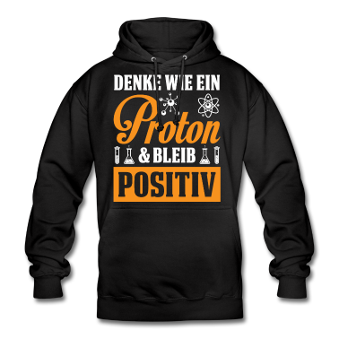 Chemie LK Hoodie - Denk Wie Ein Proton Bleib Positiv