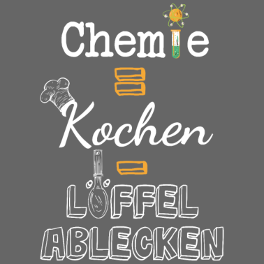 Motiv Chemie Ist Wie Kochen Nur Nicht Den Löffel