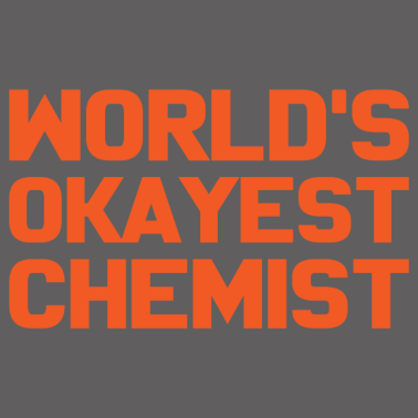 Motiv World s okayest Chemist Geschenk