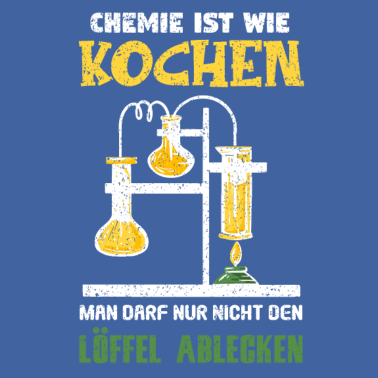 Motiv Chemie ist wie Kochen nur nicht den Löffel ablecke