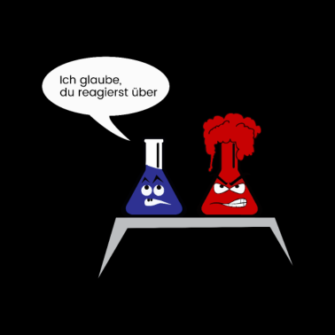 Motiv Du reagierst über Wissenschaft Chemie Reagenzglas