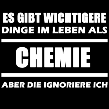Motiv Chemie - Es gibt wichtigere Dinge