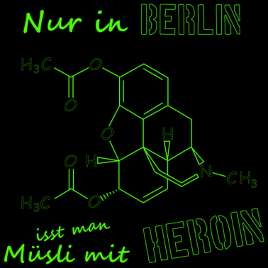 Motiv Nur in Berlin isst man Müsli mit Heroin!