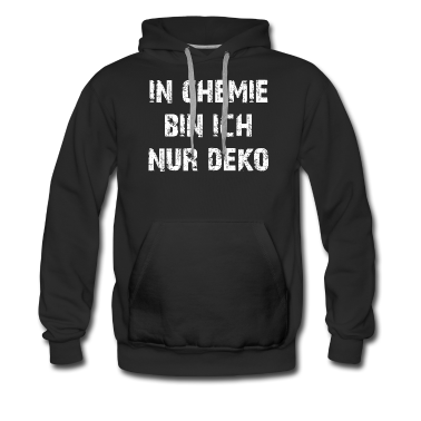 Chemie LK Hoodie - In Chemie bin ich nur Deko