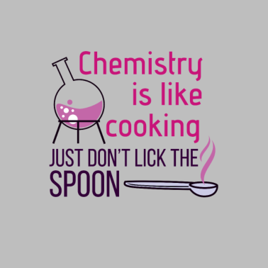 Motiv Chemie ist wie Kochen, Löffel nicht ablecken