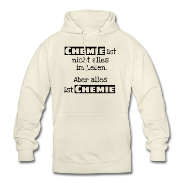 Chemie LK Hoodie - Chemie ist nicht alles. Aber alles ist Chemie.