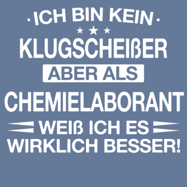 Motiv Chemielaborant Chemiker Chemie Beruf Spruch