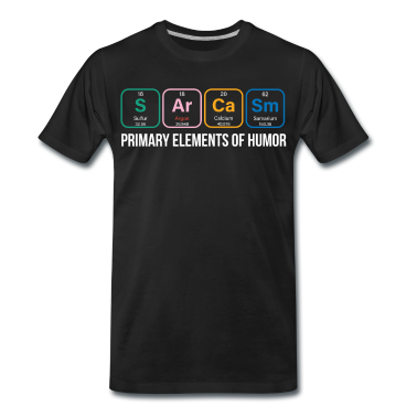 Chemie LK T-Shirt - Sarkasmus Primäres Element des Humors Chemie Lehre
