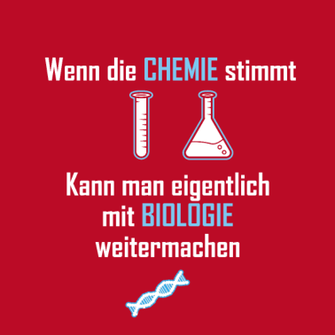 Motiv Wenn die Chemie Stimmt Biologie Weitermachen Sexy