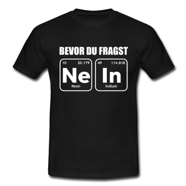 Chemie LK T-Shirt - Bevor Du Fragst Nein Chemisches Element