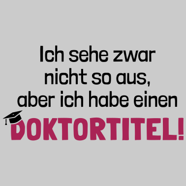 Motiv Doktortitel lustiger Spruch Doktorand Doktorarbeit