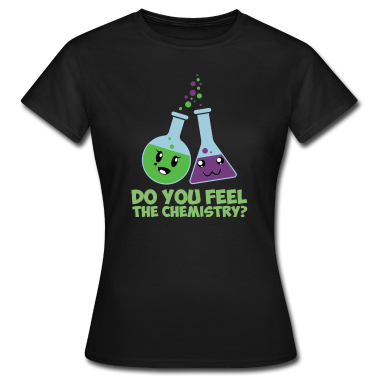 Chemie LK T-Shirt - Fühlst du die Chemie?