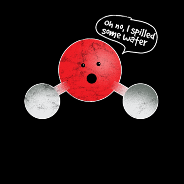 Motiv Oh nein du hast Wasser verschüttet Molekül Chemie