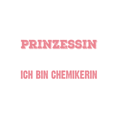 Motiv Chemie Shirt · Chemiker · Science · Prinzessin