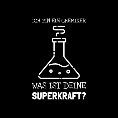 Motiv Ich bin Chemiker, was ist deine Superkraft?