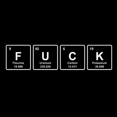 Motiv FUCK - lustiges Chemie Shirt Geschenk