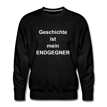 Geschichte LK Pullover - Geschichte ist mein Endgegner