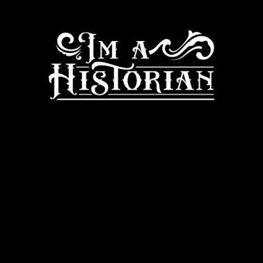 Motiv Ich bin ein Historiker Beruf Historik Geschichte