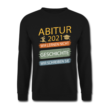 Geschichte LK Pullover - Abi 2021 tshirt Geschenke Abitur Geschichte Abitur
