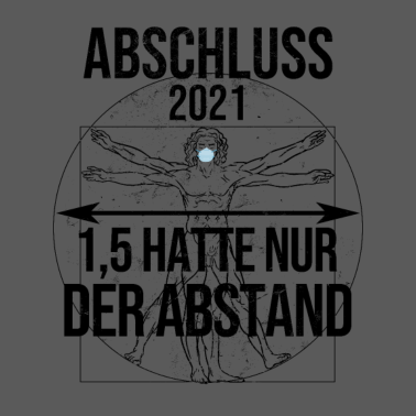 Motiv Abschluss 2021 Motto 1,5 hatte nur der Abstand