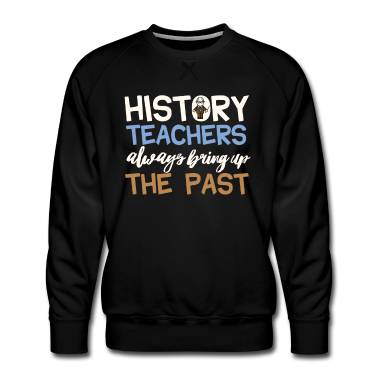 Geschichte LK Pullover - Lustige Lehrer Sprüche Geschichte Lehrer Geschenk