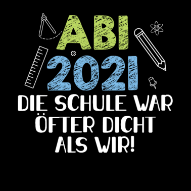 Motiv Abitur 2021 Die Schule War Öfter Dicht Als Wir