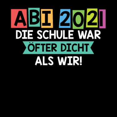 Motiv Abitur 2021 Die Schule War Öfter Dicht Als Wir