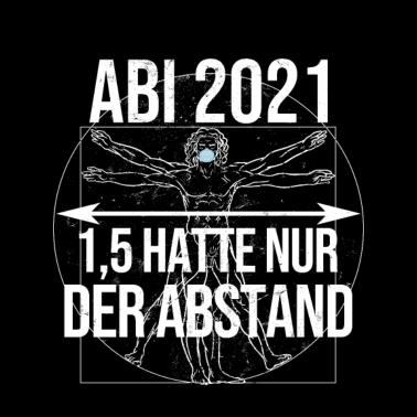 Motiv Abi 2021 Motto 1,5 hatte nur der Abstand Abitur