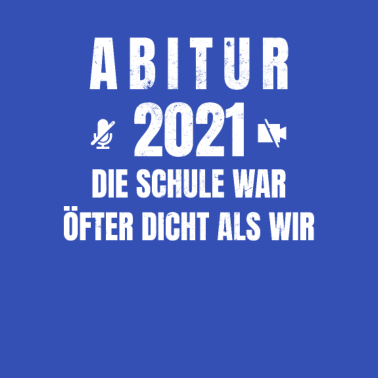 Motiv Abitur 2021 Die Schule War Öfter Dicht Als Wir