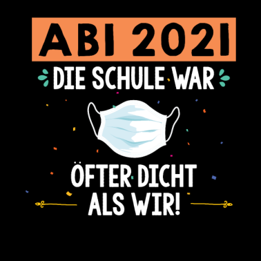 Motiv Abitur 2021 Die Schule War Öfter Dicht Als Wir