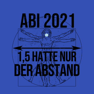 Motiv Abi 2021 Motto 1,5 hatte nur der Abstand Abitur