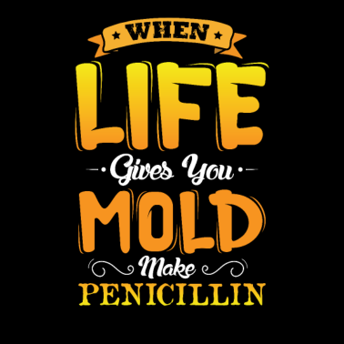 Motiv Gibt dir das leben schleim mach Penicillin drauß