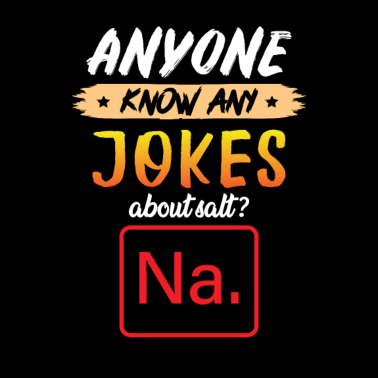 Motiv Irgendwer einen guten witz über Salz Na chemie