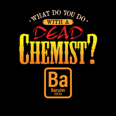 Motiv Was macht man mit einen Toten Chemiker Ba Barium