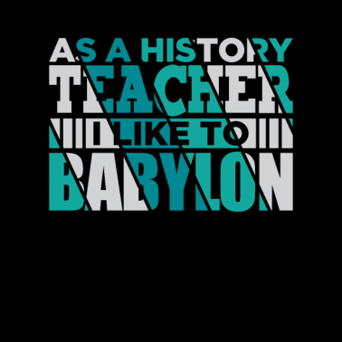 Motiv Als ein Geschichtslehrer würde ich gern Babylon
