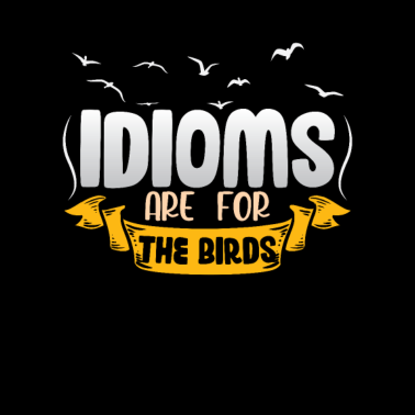 Motiv Idioms sind etwas für Vögel