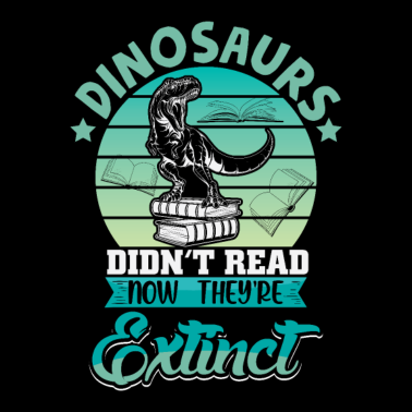 Motiv Dinosaurier Haben Jetzt Nicht Gelesen, Dass Sie