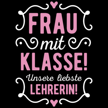 Motiv Beste Lehrerin | Frau mit Klasse süßes Geschenk Sc