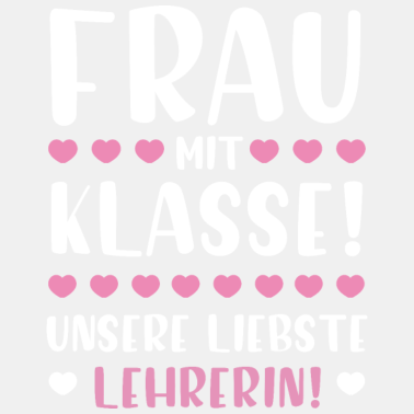 Motiv Beste Lehrerin | Frau mit Klasse süßes Geschenk Sc