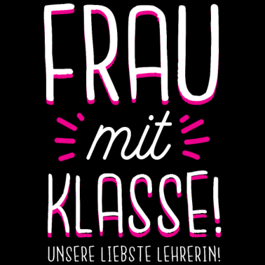 Motiv Beste Lehrerin | Frau mit Klasse süßes Geschenk Sc
