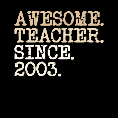 Motiv Lehrer seit 2003 Lehrer Schulschluss Geschenk