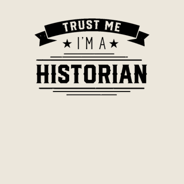 Motiv Vertrau mir ich bin Historiker Beruf Geschichte