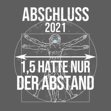 Motiv Abschluss 2021 Motto 1,5 hatte nur der Abstand